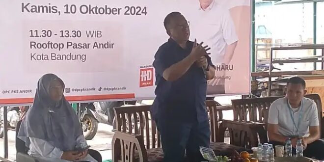 Blusukan ke Pasar Tradisional Andir, Cawalkot Haru Suandharu Serap Aspirasi Para Pedagang – DPW PKS Jawa Barat